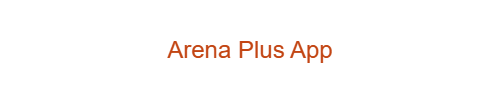 Arena Plus App
