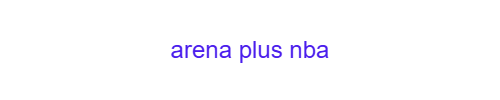 arena plus nba