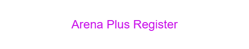 arena plus register