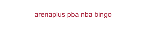 arenaplus pba nba bingo