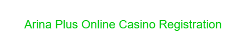 Arina Plus Online Casino Registration