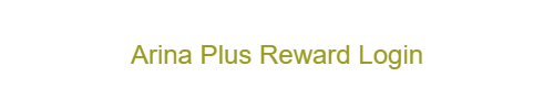 Arina Plus Reward Login