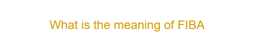 What is the meaning of FIBA