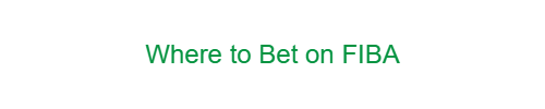 Where to Bet on FIBA